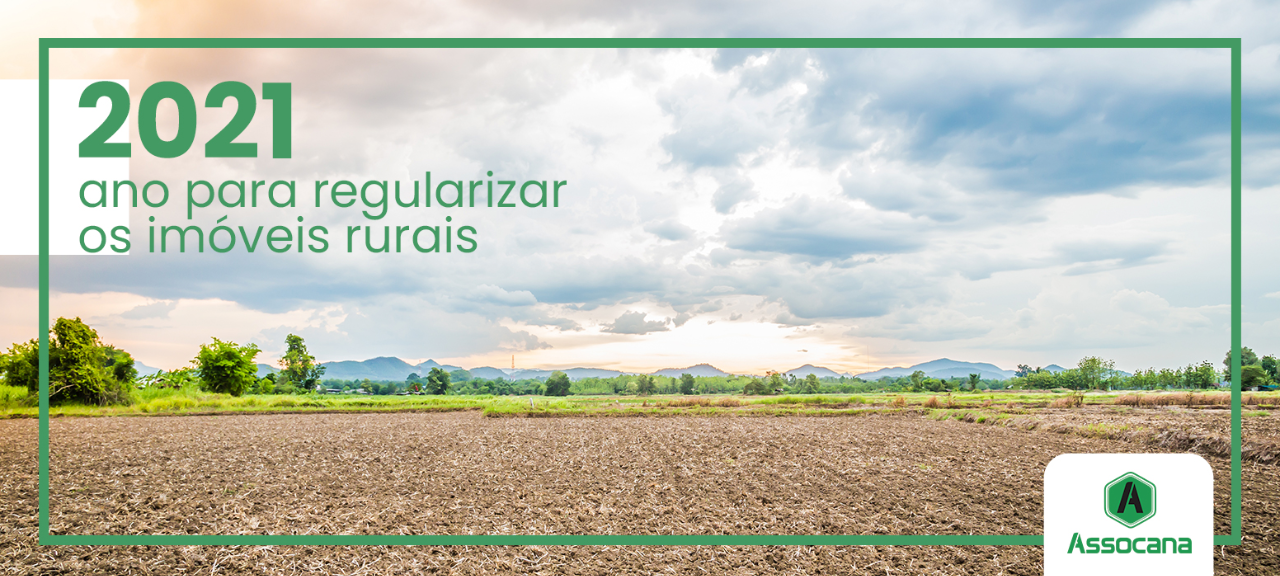 2021: ano para regularizar os imóveis rurais